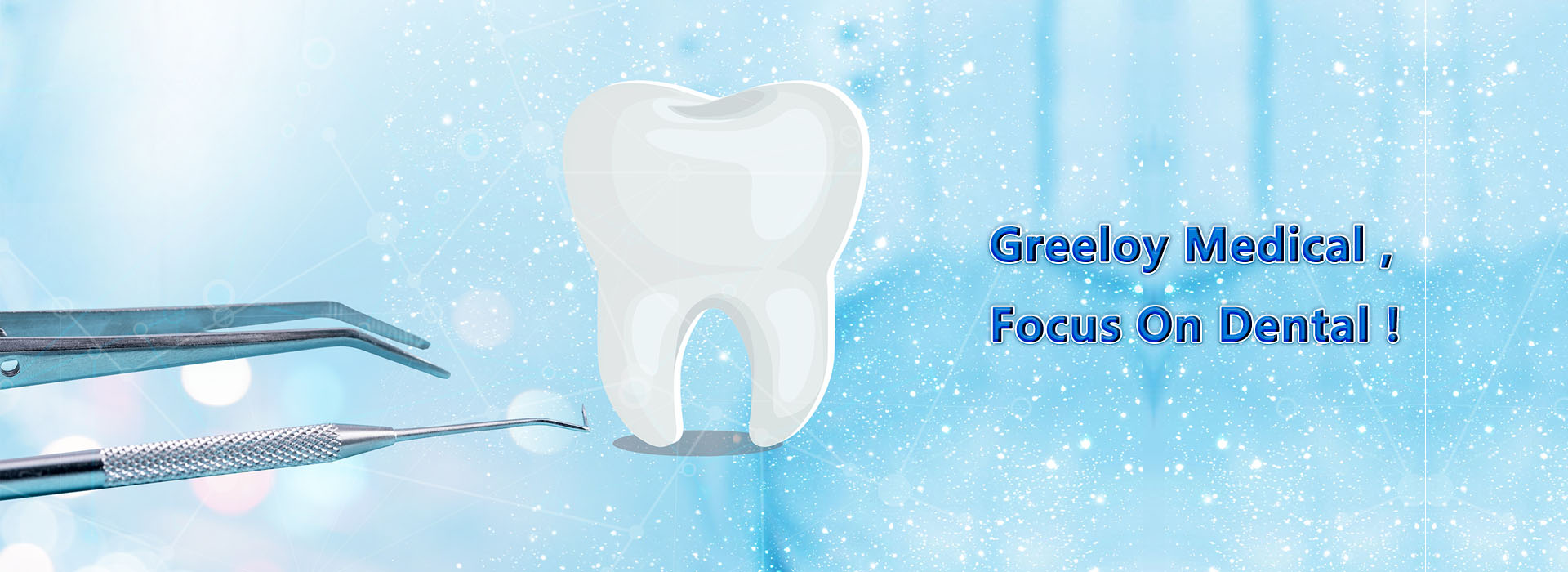 Greeloy Medical ，Focus on Dental!